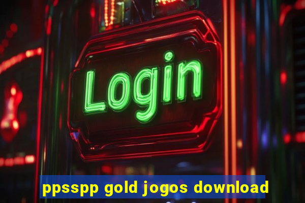 ppsspp gold jogos download